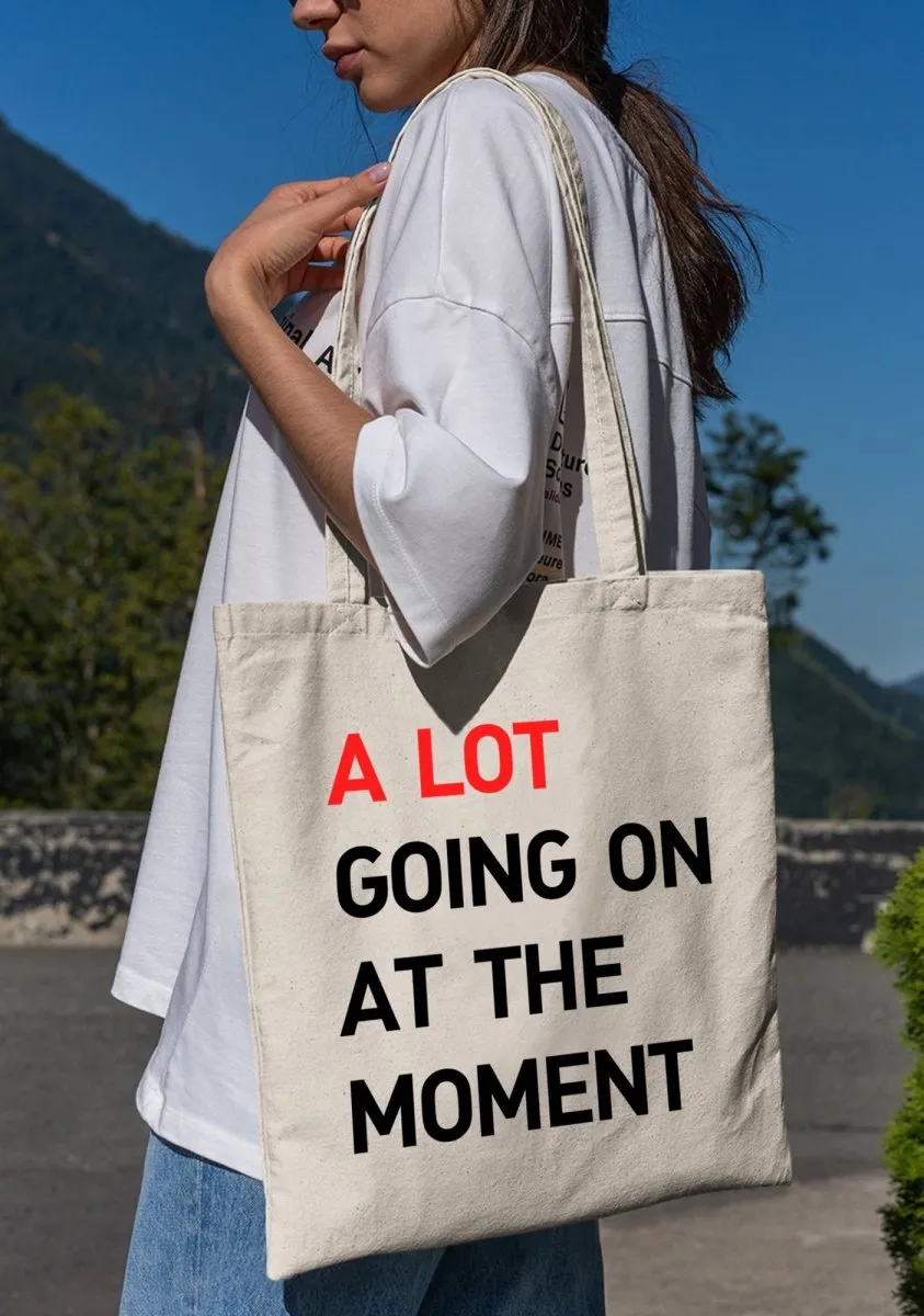 A Lot Going On At The Moment Canvas Tote Bag