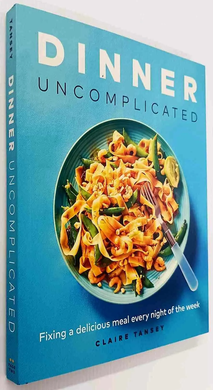 DINNER UNCOMPLICATED - Claire Tansey